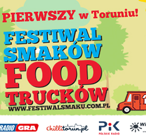 Festiwal Smaków Food Trucków w Toruniu